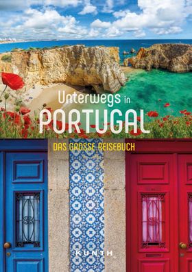 KUNTH Unterwegs in Portugal Das grosse Reisebuch Daniela Schetar An
