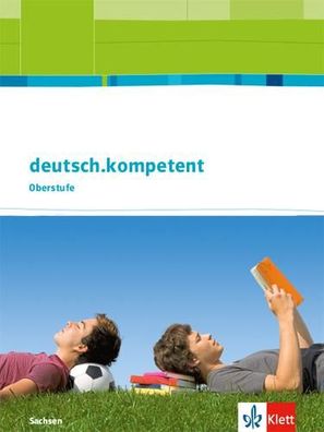 deutsch. kompetent Oberstufe. Ausgabe Sachsen Schulbuch mit Onlinean