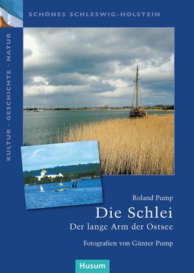 Die Schlei Der lange Arm der Ostsee Pump, Roland Schoenes Schlesw