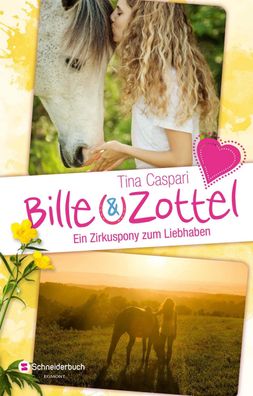Bille und Zottel - Ein Zirkuspony zum Liebhaben Enthaelt: Pferdelie