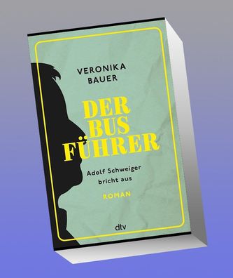 Der Busf?hrer: Adolf Schweiger bricht aus ? Roman | Eine tragikomische Lieb ...