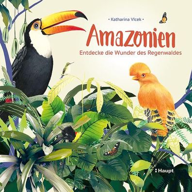 Amazonien Entdecke die Wunder des Regenwaldes Vlcek, Katharina