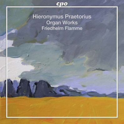 Hieronymus Praetorius (1560-1629): Orgelwerke - CPO - (Classic / SACD)