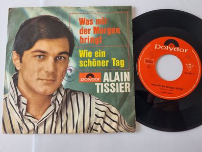 Alain Tissier - Was mir der Morgen bringt 7'' Vinyl Germany