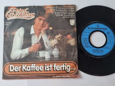 Peter Cornelius - Der Kaffee ist fertig… 7'' Vinyl Germany Melitta