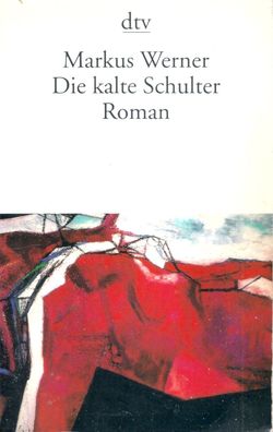 Markus Werner: Die kalte Schulter (1997) dtv 11672