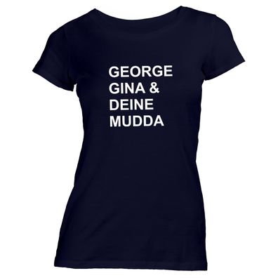 Damen T-Shirt George Gina und Deine Mudda