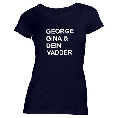 Damen T-Shirt George Gina und Dein Vadder