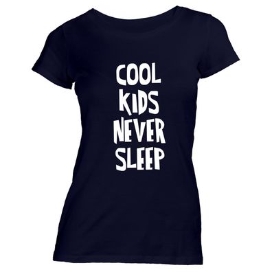 Damen T-Shirt Cool Kids never sleep