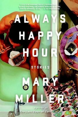 Always Happy Hour: Stories, Mary Miller