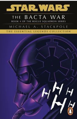 Star Wars X-Wing Series - The Bacta War, Michael A. Stackpole