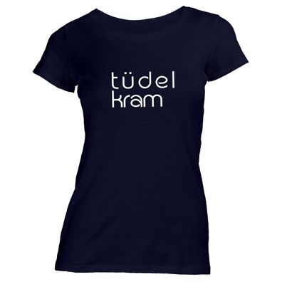 Damen T-Shirt Tüdel Kram