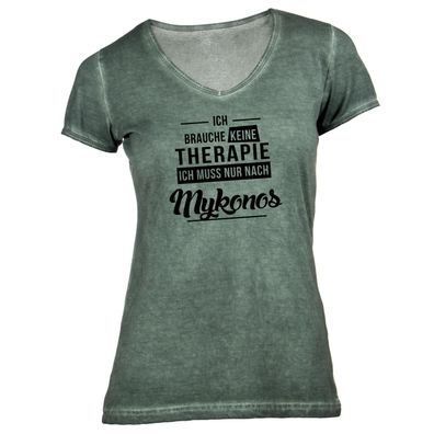 Damen T-Shirt V-Ausschnitt Ich brauche keine Therapie - Ich muss nur nach Mykonos