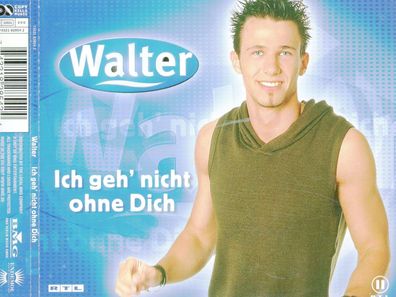 Maxi CD Walter / Ich geh nicht ohne Dich