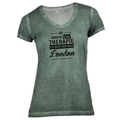 Damen T-Shirt V-Ausschnitt Ich brauche keine Therapie - Ich muss nur nach London