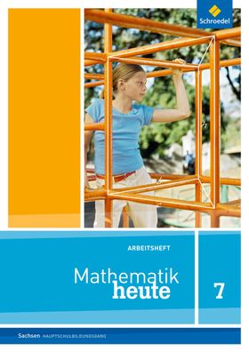 Mathematik heute - Ausgabe 2012 fuer Sachsen Arbeitsheft 7 Hauptsch
