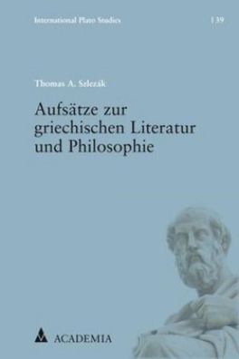 Aufs?tze zur griechischen Literatur und Philosophie (International Plato St ...