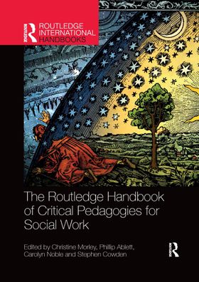 The Routledge Handbook of Critical Pedagogies for Social Work (Routledge In ...
