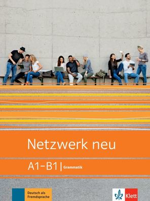 Netzwerk neu A1-B1 Deutsch als Fremdsprache. Grammatik Dengler, Ste