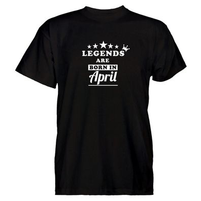 Herren T-Shirt legends are born in april