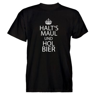 Herren T-Shirt Halt's Maul und hol Bier