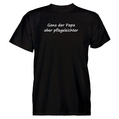 Herren T-Shirt Ganz der Papa aber pflegeleichter