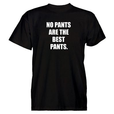 Herren T-Shirt no pants are the best pants