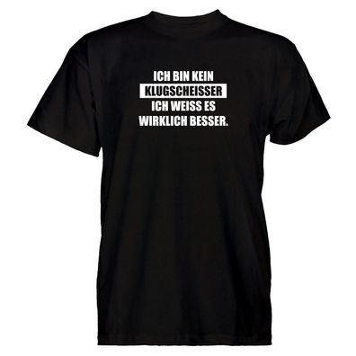 Herren T-Shirt Ich bin kein Klugscheisser - Ich weiss es wirklich besser