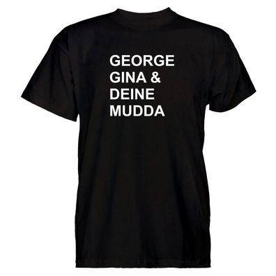 Herren T-Shirt George Gina und Deine Mudda
