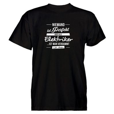 Herren T-Shirt Niemand ist perfekt - Elektriker