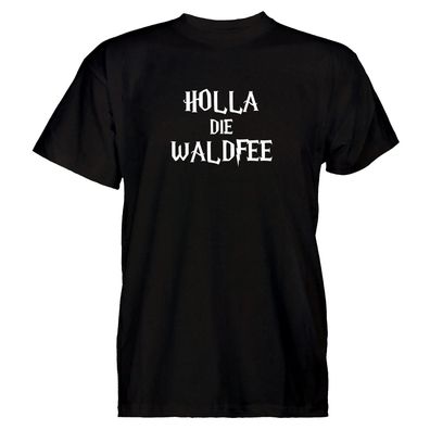 Herren T-Shirt Holla die Waldfee