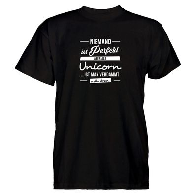 Herren T-Shirt Niemand ist perfekt - Unicorn