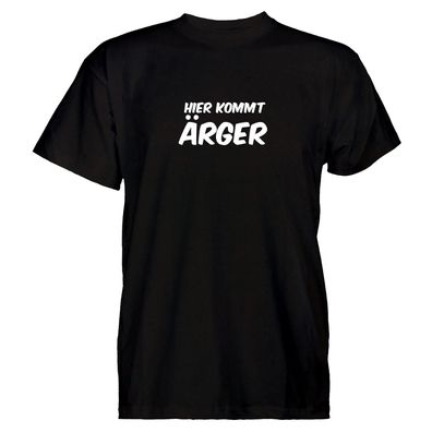 Herren T-Shirt Hier kommt Ärger