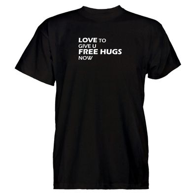 Herren T-Shirt Love to Give You Free Hugs Now