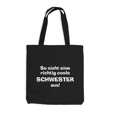 Jutebeutel so sieht eine richtig coole Schwester aus