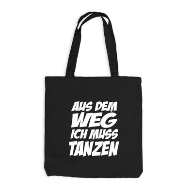 Jutebeutel aus dem Weg ich muss tanzen
