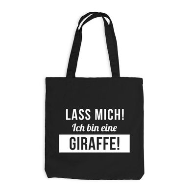 Jutebeutel Lass mich, ich bin eine Giraffe