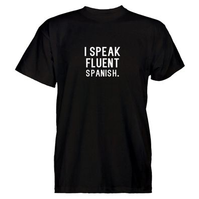 Herren T-Shirt I speak fluent spanish