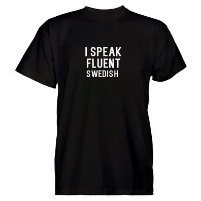 Herren T-Shirt I speak fluent swedish