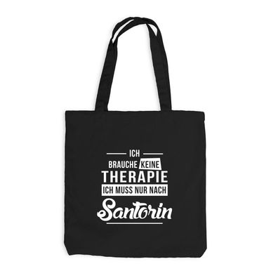 Jutebeutel Ich brauche keine Therapie - Ich muss nur nach Santorin
