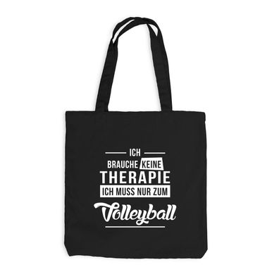 Jutebeutel Ich brauche keine Therapie - Ich muss nur zum Volleyball