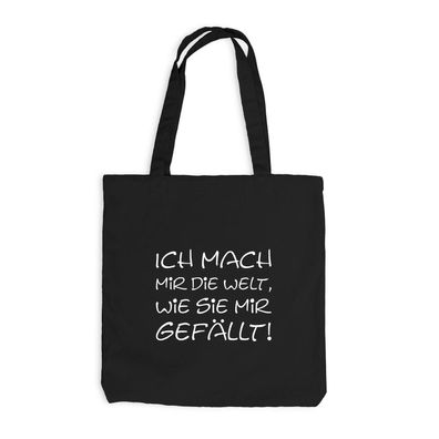 Jutebeutel Ich mach mir die Welt, wie sie mir gefällt!