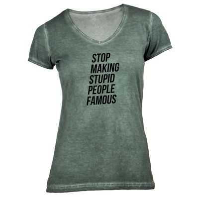 Damen T-Shirt V-Ausschnitt stop making stupid people famous
