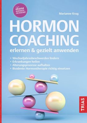 Hormoncoaching erlernen & gezielt anwenden, Marianne Krug
