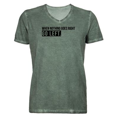 Herren T-Shirt V-Ausschnitt When nothing goes right go left