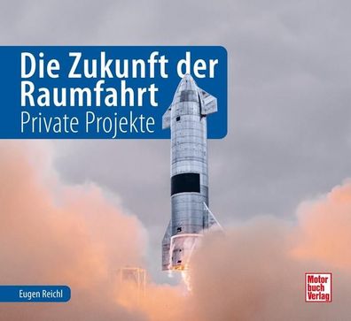 Die Zukunft der Raumfahrt Private Projekte Reichl, Eugen
