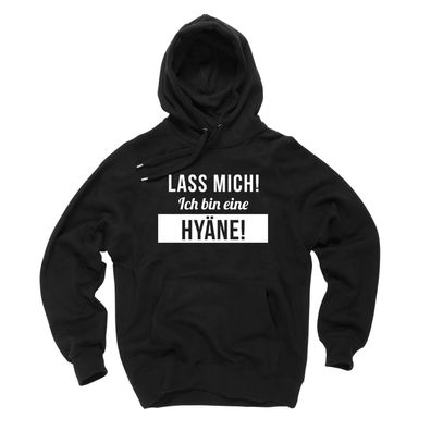 Hoodie Lass mich, ich bin eine Hyäne