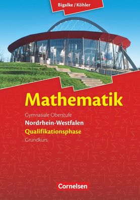 Bigalke/ Koehler: Mathematik - Nordrhein-Westfalen - Ausgabe 2014 -