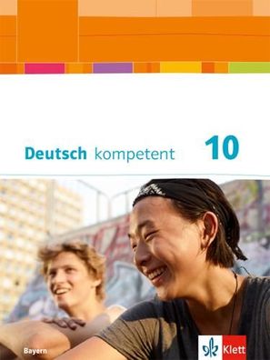 Deutsch kompetent 10. Ausgabe Bayern Schulbuch mit Onlineangebot Kl