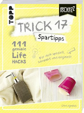 Trick 17 Pockezz - Spartipps 111 geniale Lifehacks Ignatzi, Chris